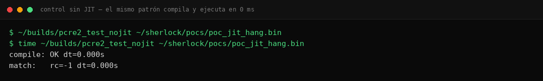 Terminal mostrando el control sin JIT: el mismo patrón compila correctamente y el match devuelve rc=-1 en 0 milisegundos